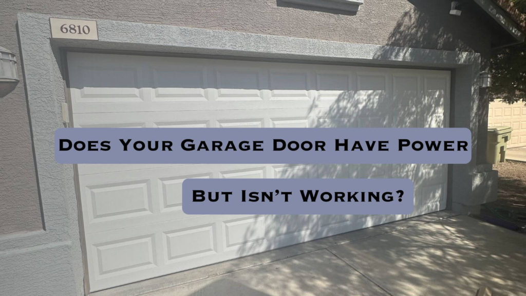 Garage Door Has Power But Isn't Working